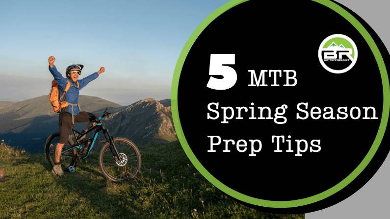 5 MTB Spring Season Prep Tips